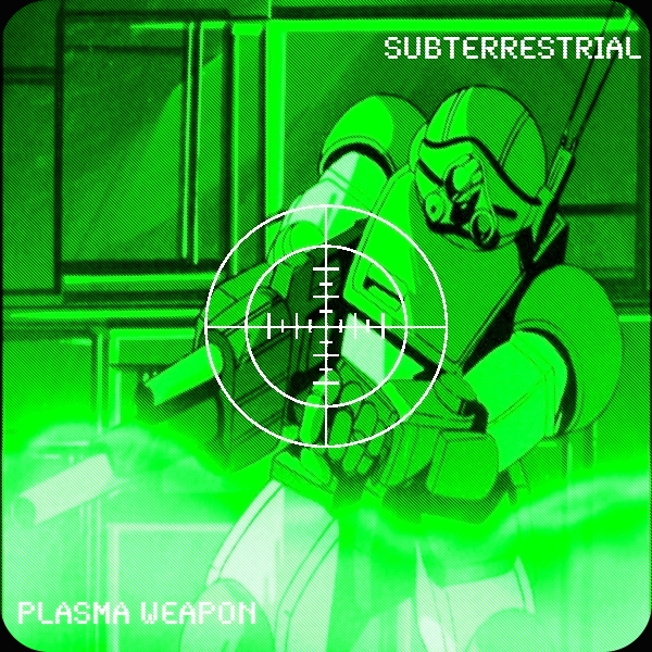 Subterrestrial - Plasma Weapon